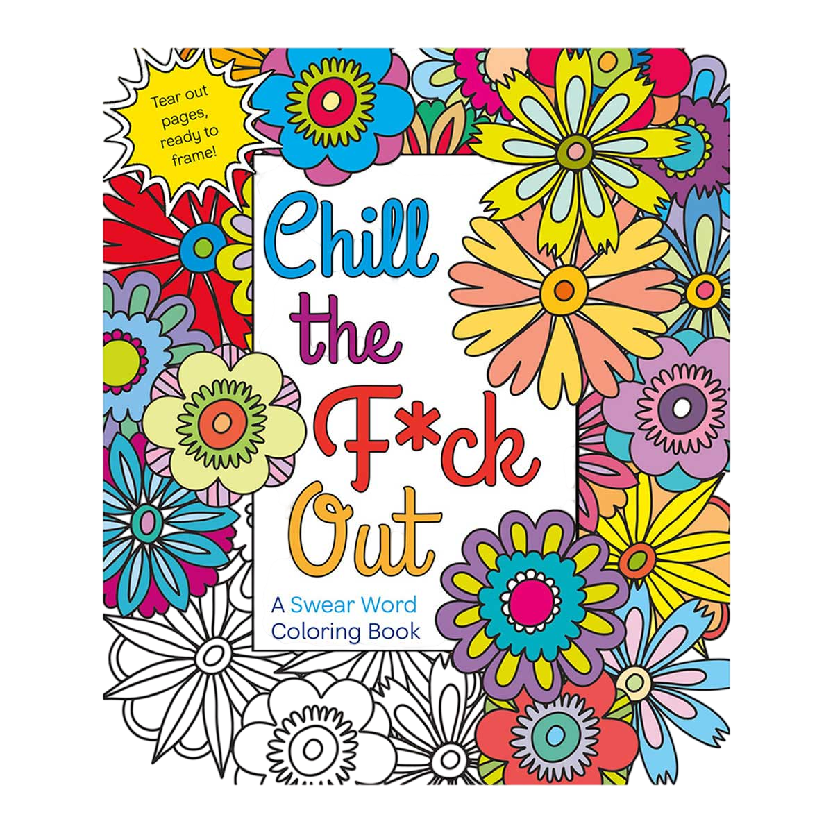 Chill the F*ck Out Swear Word Coloring Book