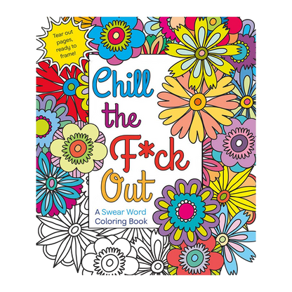 Chill the F*ck Out Swear Word Coloring Book