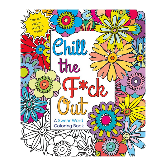 Chill the F*ck Out Swear Word Coloring Book