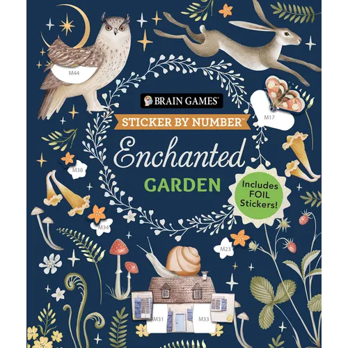 Sticker by Number: Enchanted Garden (24 Images to Sticker): Includes 2 Foil Sticker Sheets to Complete Each Image!