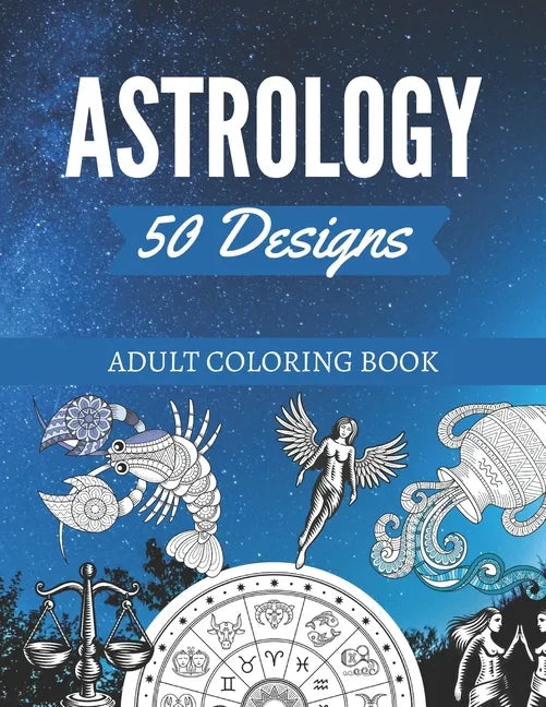 50 Astrology Designs Adult Coloring Book