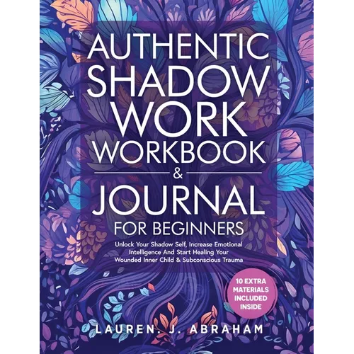 Authentic Shadow Work Workbook & Journal for Beginners: Unlock Your Shadow Self