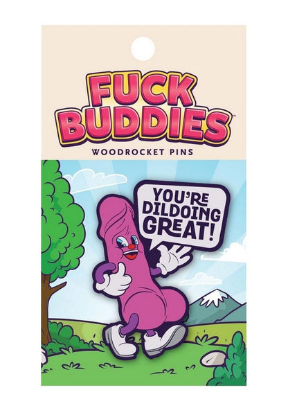 You're Dildoing Great! Enamel Pin