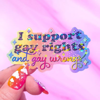 I Support Gay Rights, And Gay Wrongs Sticker