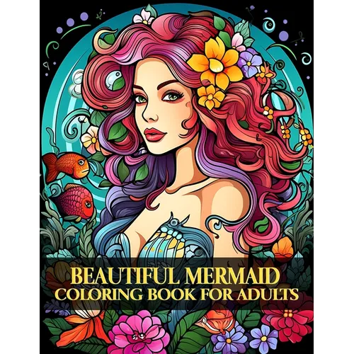 Beautiful Mermaid Coloring Book: Flowers Fantasy Mermaids