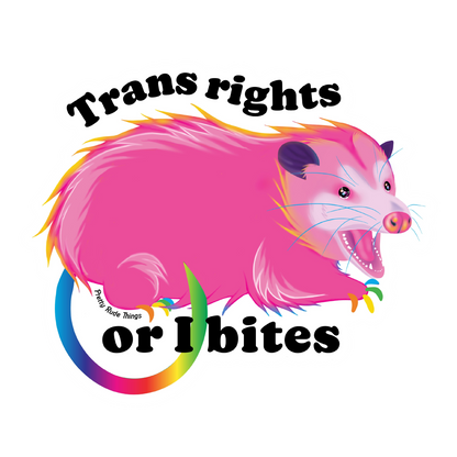 Trans Rights Or I Bites Possum Sticker